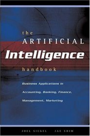 The Artificial Intelligence Handbook: Business Applications