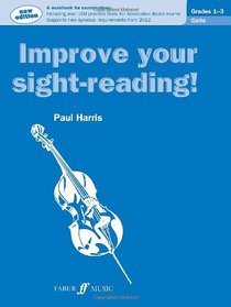 Improve Your Sight-reading! Cello, Grade 1-3: A Workbook for Examinations (Faber Edition)