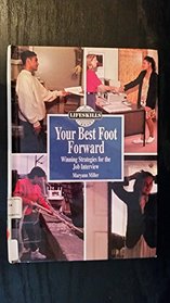 Your Best Foot Forward: Winning Strategies for the Job Interview (Life Skills Library)