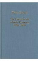 The Dutch in the Atlantic Economy, 1580-1880: Trade, Slavery and Emancipation (Collected Studies, Cs614.)