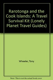 Rarotonga and the Cook Islands: A Travel Survival Kit (Lonely Planet Travel Guides)