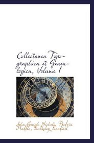 Collectanea Topographica et Genealogica, Volume I