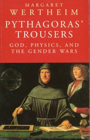PYTHAGORAS' TROUSERS God, Physics, and the Gender Wars