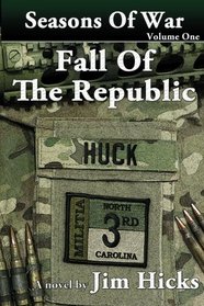 Fall of the Republic: Seasons of War-Volume One (Volume 1)