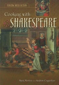 Cooking with Shakespeare (Feasting with Fiction)