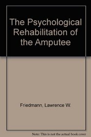 The Psychological Rehabilitation of the Amputee