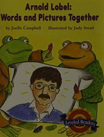 Arnold Lobel: Words and Pictures (Houghton Mifflin Reading Leveled Readers)