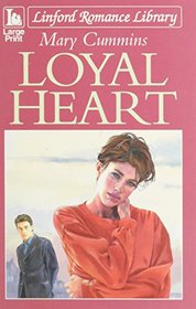 Loyal Heart (Linford Romance Library)
