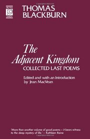 The Adjacent Kingdom: Collected Last Poems