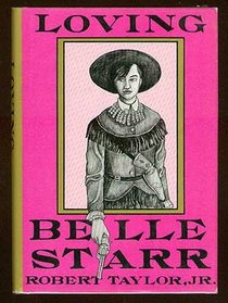 Loving Belle Starr (Bright Leaf Short Fiction, 2)