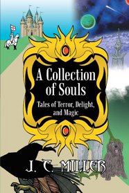 A Collection of Souls: Tales of Terror, Delight, and Magic