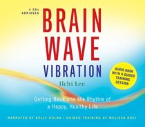 Brain Wave Vibration: Audio Book with a Guided Training Session