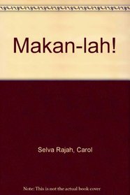 MAKAN-LAH! THE TRUE TASTE OF MALAYSIA