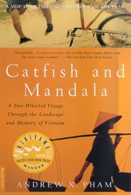 Catfish and Mandala : A Two-Wheeled Voyage through the Landscape and Memory of Vietnam