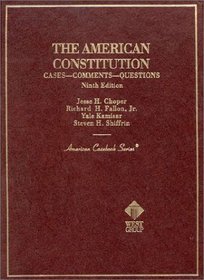 The American Constitution: Cases, Comments, Questions (American Casebook Series)