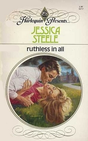 Ruthless in All (Harlequin Presents, No 717)