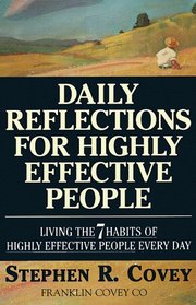 Daily Reflections for Highly Effective People: Living The 7 Habits Of Highly Successful People Every Day