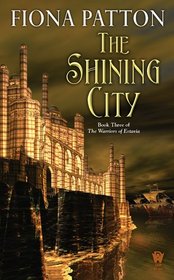The Shining City: (Book Three of the Warriors of Estavia)