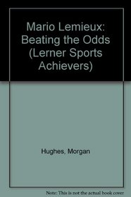 Mario Lemieux: Beating the Odds (Lerner Sports Achievers)