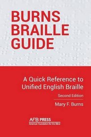 Burns Braille Guide: A Quick Reference to Unified English Braille