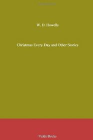 Christmas Every Day and Other Stories