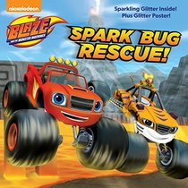 Spark Bug Rescue! (Blaze and the Monster Machines) (Pictureback(R))