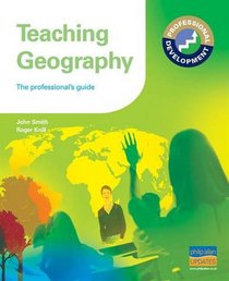 Teaching Geography: The Professional's Guide (Gcse Photocopiable Teacher Resource Packs)