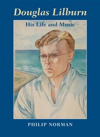 Douglas Lilburn: His Life and Music