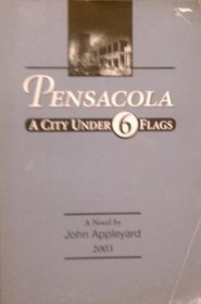 Pensacola A City Under 6 Flags