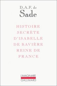Histoire secrte d'Isabelle de Bavire, reine de France