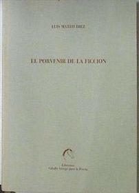 El porvenir de la ficcion (Coleccion Heroe) (Spanish Edition)