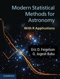 Modern Statistical Methods for Astronomy: With R Applications