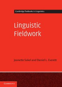 Linguistic Fieldwork: A Student Guide (Cambridge Textbooks in Linguistics)