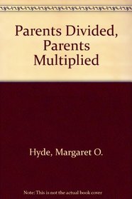 Parents Divided, Parents Multiplied