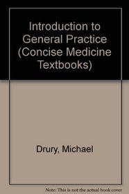 Introduction to General Practice (Concise Med. Textbks.)
