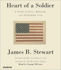 The Heart of a Soldier : A Story of Love, Heroism, and September 11th