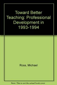 Toward Better Teaching: Professional Development in 1993-1994