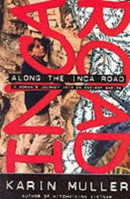 Along the Inca Road : A Woman's Journey into an Ancient Empire
