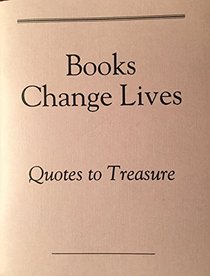 Books Change Lives: Quotes to Treasure