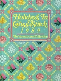 Holidays in Cross Stitch 1989 : The Vanessa-Ann Collection