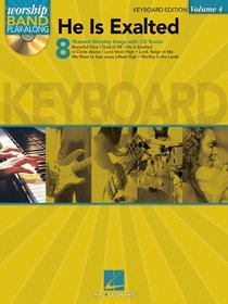 He Is Exalted - Keyboard Edition: Worship Band Play-Along Volume 4