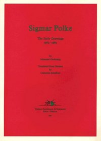 Sigmar Polke: The Early Drawings, 1963-1969