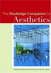 The Routledge Companion to Aesthetics (Routledge Companions to Philosophy)