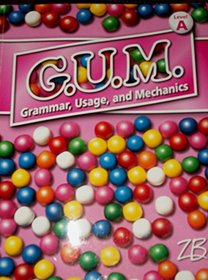 GUM Grammar, Usage and Mechanics