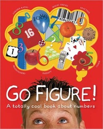 Go Figure!  A totally cool book about numbers