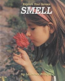 Smell (Explore Your Senses)