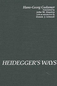 Heidegger's Ways (S U N Y Series in Contemporary Continental Philosophy)