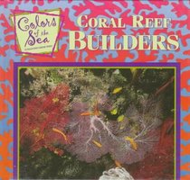 Coral Reef Builders (Color of the Sea)