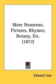 More Nonsense, Pictures, Rhymes, Botany, Etc. (1872)