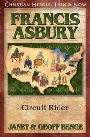 Francis Asbury: Circuit Rider (Christian Heroes: Then & Now)